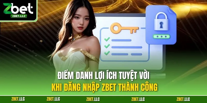 Điểm danh lợi ích tuyệt vời khi đăng nhập Zbet thành công