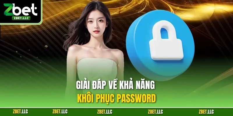 Giải đáp về khả năng khôi phục Password