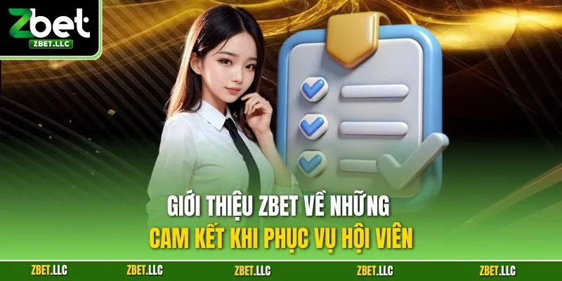 Giới thiệu Zbet về những cam kết khi phục vụ hội viên