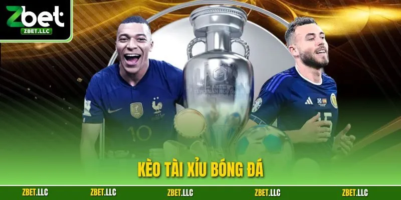 Kèo Tài Xỉu Bóng Đá| Loại Hình Cá Độ Ăn Khách Nhất Zbet