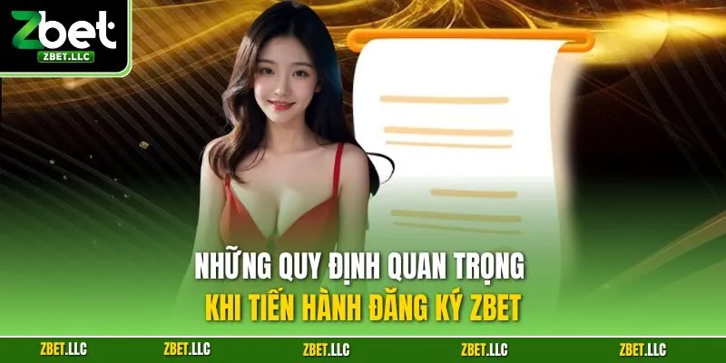Những quy định quan trọng khi tiến hành đăng ký Zbet