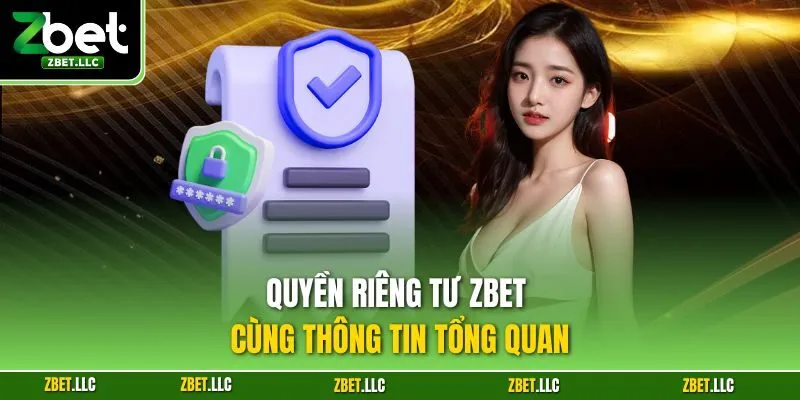 Quyền riêng tư Zbet cùng thông tin tổng quan