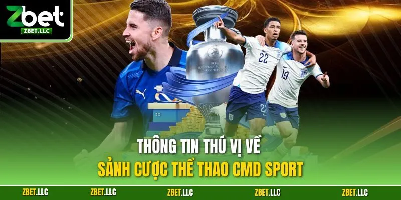 Thông tin thú vị về sảnh cược thể thao CMD Sport