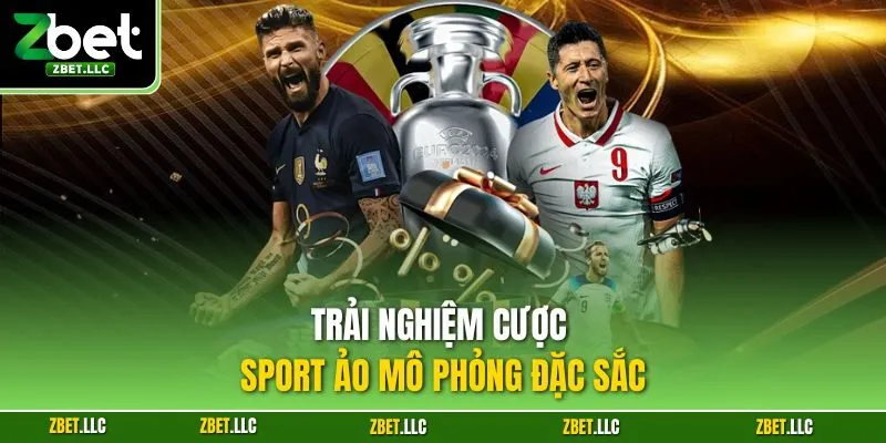 Trải nghiệm cược sport ảo mô phỏng đặc sắc