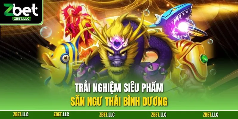 Trải nghiệm siêu phẩm săn ngư Thái Bình Dương