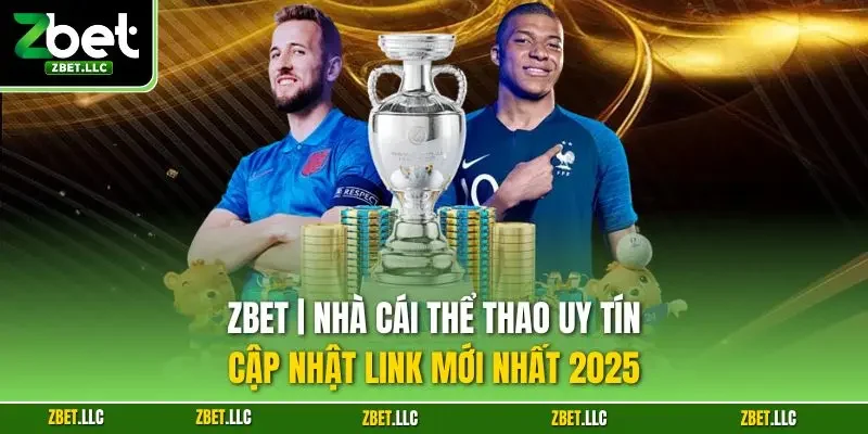 Zbet nhà cái cá cược thể thao uy tín hàng đầu cho cược thủ