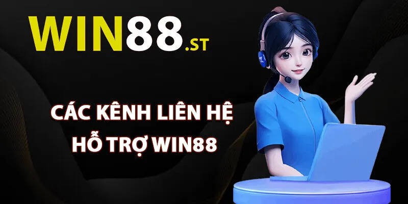 Các kênh liên hệ hỗ trợ Win88